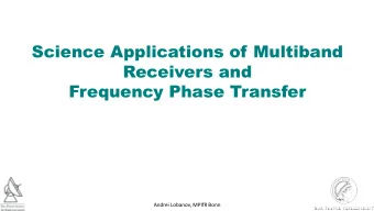 Receivers and  Frequency Phase Transfer  Andrei Lobanov, MPIfR Bonn  VLBI Imaging: Where We Stand