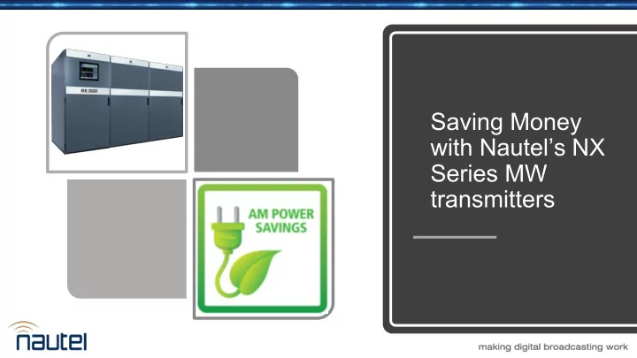 saving money with nautel s nx series mw transmitters