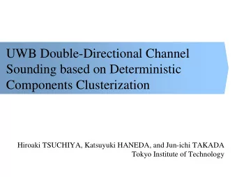UWB Double-Directional Channel  Sounding based on Deterministic  Components Clusterization  Hiroaki
