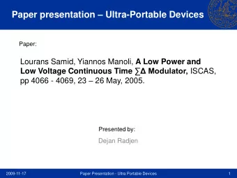 Paper presentation  Ultra-Portable Devices  Paper: Lourans Samid, Yiannos Manoli, A Low Power