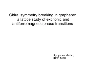 Chiral symmetry breaking in graphene:  a lattice study of excitonic and  antiferromagnetic phase