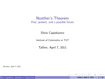 Noethers Theorem  Past, present, and a possible future  Silvio Capobianco  Institute of