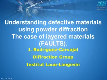 The case of layered materials  (FAULTS).  J. Rodrguez-Carvajal  Diffraction Group  Institut