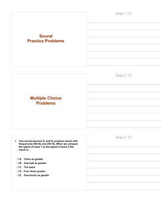 Sound  Practice Problems  Slide 2 / 51  Multiple Choice  Problems  Slide 3 / 51  1 Two sound