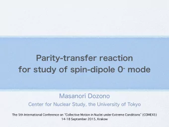 Parity-transfer reaction for study of spin-dipole 0 - mode  Masanori Dozono  Center for Nuclear