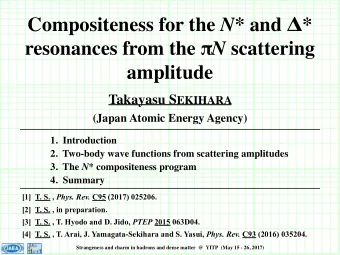 Compositeness for the N * and  * resonances from the  N scattering  amplitude Takayasu S