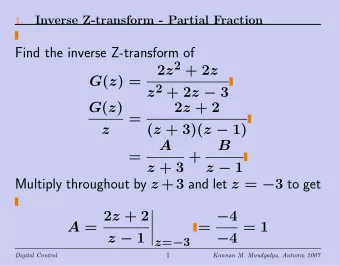 Find the inverse Z-transform of 2 z 2 + 2 z G ( z ) = z 2 + 2 z  3 G ( z ) 2 z + 2  =  z ( z +