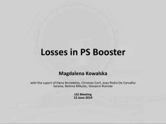 Losses in PS Booster  Magdalena Kowalska  with the suport of Elena Benedetto, Christian Carli, Joao