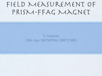 Field Measurement of  PRISM-FFAG Magnet  Y. Arimoto  13th, Apr. 2007@FFAG 2007 CNRS  Contents