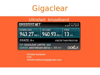 Gigaclear  Ultrafast  broadband  Christer Karlsson  CTO  christer.karlsson@gigaclear.com  Who is
