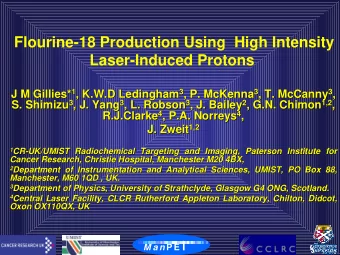 Flourine-18 Production Using  High Intensity  Laser-Induced Protons 1 , K.W.D Ledingham 3 , P.