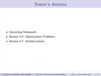 Todays Agenda  Upcoming Homework  Section 4.5: Optimization Problems  Section 4.7: