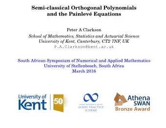 Semi-classical Orthogonal Polynomials  and the Painlev  e Equations  Peter A Clarkson  School of