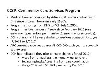 CCSP: Community Care Services Program  Medicaid waiver operated by AAAs in GA, under contract