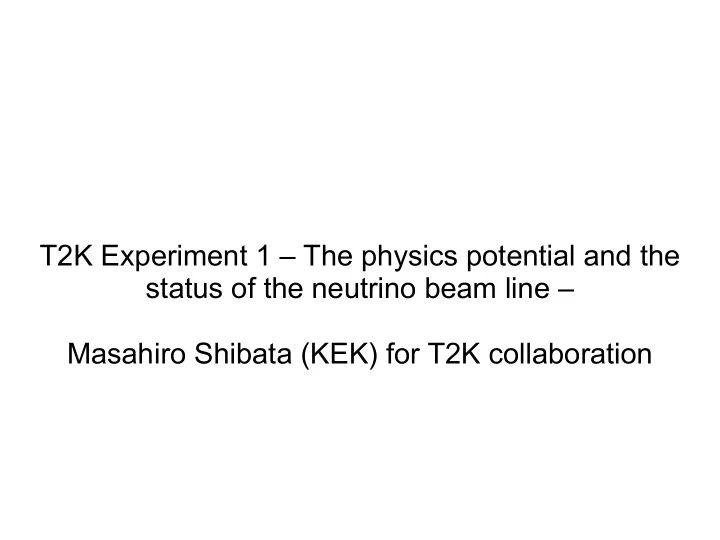 t2k experiment 1 the physics potential and the status of