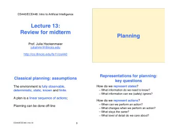 Lecture 13:  Review for midterm  Planning  Prof. Julia Hockenmaier