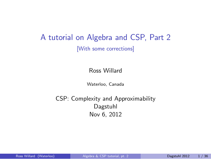 a tutorial on algebra and csp part 2