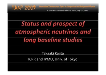 Takaaki Kajita  Takaaki Kajita ICRR and IPMU, Univ. of Tokyo Introduction Introduction  It is