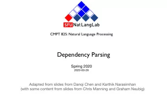 Dependency Parsing Spring 2020  2020-03-26 Adapted from slides from Danqi Chen and Karthik