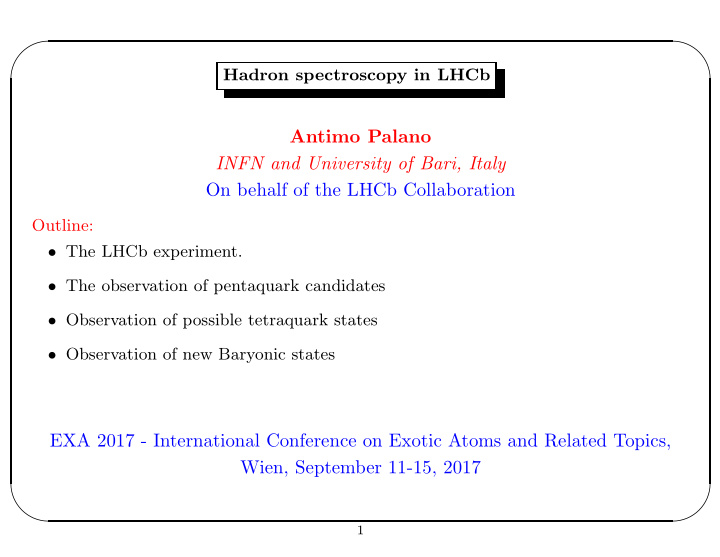 hadron spectroscopy in lhcb antimo palano infn and