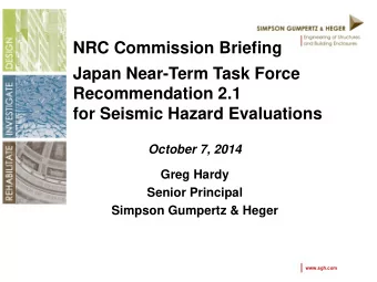NRC Commission Briefing  Japan Near-Term Task Force  Recommendation 2.1  for Seismic Hazard