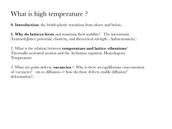 What is high temperature ? 0. Introduction : the brittle-plastic transition from above and below...