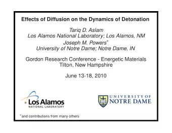 Effects of Diffusion on the Dynamics of Detonation  Tariq D. Aslam  Los Alamos National Laboratory;