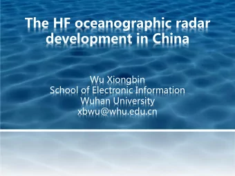 The HF oceanographic radar  development in China  Wu Xiongbin  School of Electronic Information