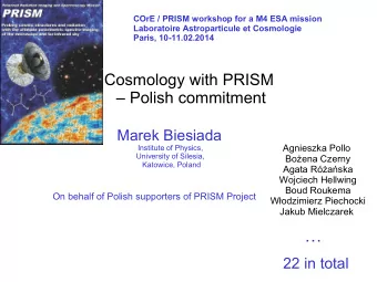 22 in total  22 people from Poland supported PRISM project  Interests: galaxy evolution and