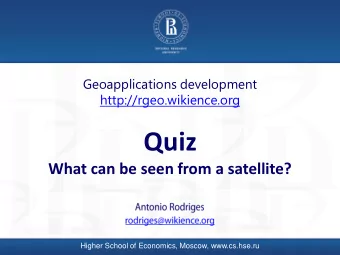 Quiz  What can be seen from a satellite?  Higher School of Economics, Moscow, www.cs.hse.ru  2