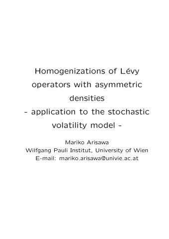 Homogenizations of L  evy  operators with asymmetric  densities  - application to the stochastic
