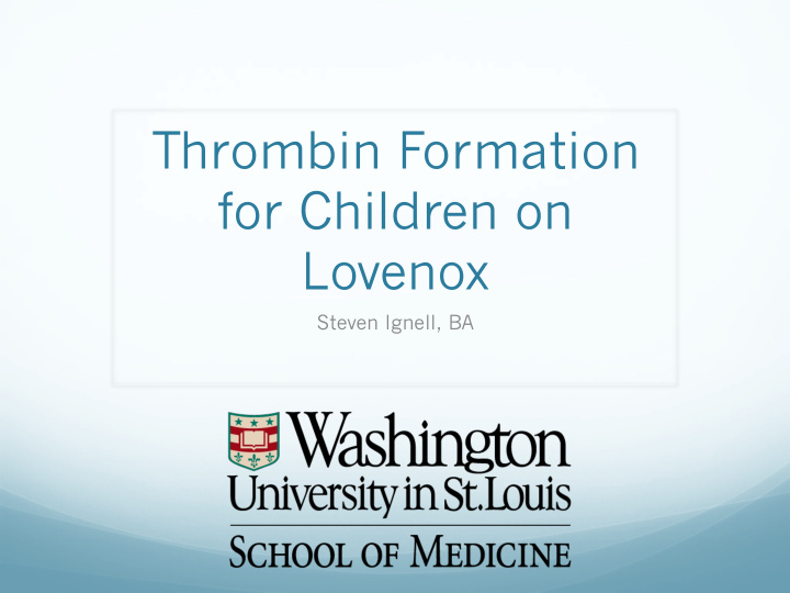 thrombin formation for children on lovenox