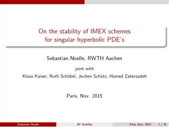 On the stability of IMEX schemes  for singular hyperbolic PDEs  Sebastian Noelle, RWTH Aachen