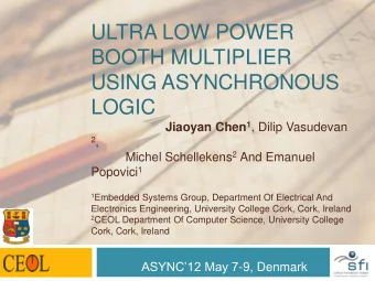 USING ASYNCHRONOUS  LOGIC Jiaoyan Chen 1 , Dilip Vasudevan 2 , Michel Schellekens 2 And Emanuel