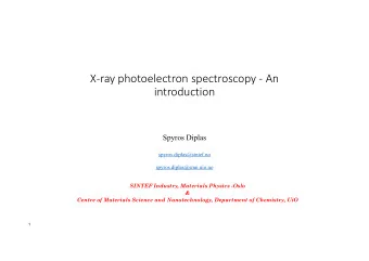 Xray photoelectron spectroscopy  An  introduction  Spyros Diplas  spyros.diplas@sintef.no