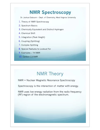 NMR Spectroscopy  Dr. Joshua Osbourn  Dept. of Chemistry, West Virginia University 1. Theory of