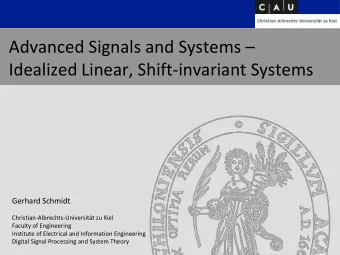 Idealized Linear, Shift-invariant Systems  Gerhard Schmidt  Christian-Albrechts-Universitt zu