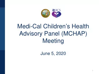 Medi-Cal Childrens Health  Advisory Panel (MCHAP)  Meeting  June 5, 2020  1  Webinar Tips