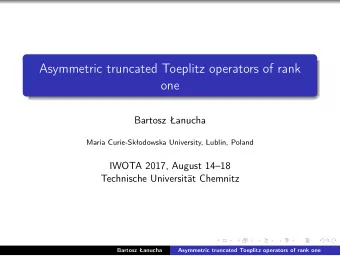 Asymmetric truncated Toeplitz operators of rank  one  Bartosz anucha  Maria Curie-Skodowska