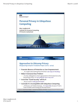 Personal Privacy in Ubiquitous  Computing  Computing  Marc Langheinrich  Institute for Pervasive