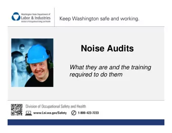 Noise Audits  What they are and the training  required to do them  The Hearing Loss Prevention/