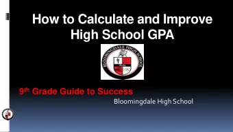 How to Calculate and Improve High School GPA 9 th Grade Guide to Success  Bloomingdale High School