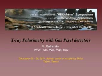 X-ray Polarimetry with Gas Pixel detectors  R. Bellazzini  INFN - sez. Pisa, Pisa, Italy  December