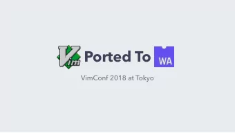 Ported To  VimConf 2018 at Tokyo  2  @Linda_pp  @rhysd  Loves programming tools such as