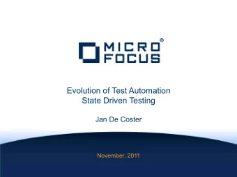Evolution of Test Automation  State Driven Testing Jan De Coster  November, 2011 Why test