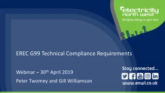 EREC G99 Technical Compliance Requirements Webinar  30 th April 2019  Peter Twomey and Gill
