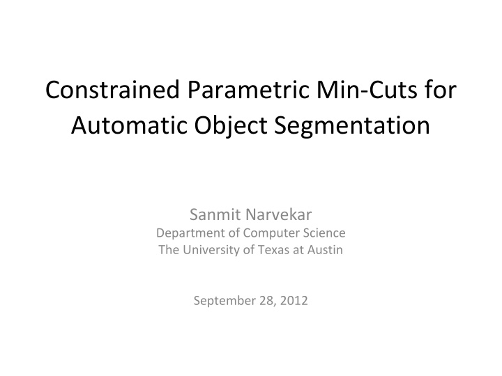 constrained parametric min cuts for automatic object