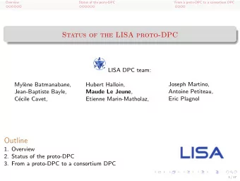 Outline  1. Overview  2. Status of the proto-DPC  3. From a proto-DPC to a consortium DPC  1 / 17