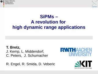 SiPMs   A revolution for  high dynamic range applications  T. Bretz,  J. Kemp, L. Middendorf,