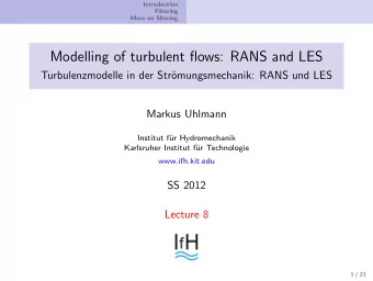 Modelling of turbulent flows: RANS and LES  Turbulenzmodelle in der Str  omungsmechanik: RANS und
